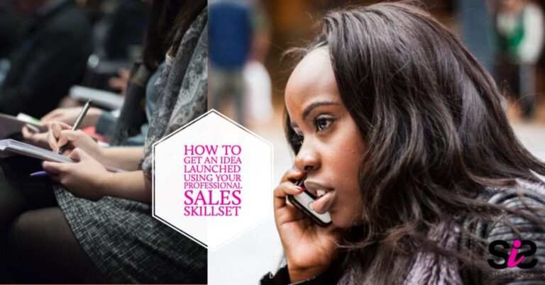 Salesprenuership: How to get an idea launched using your professional sales skillset