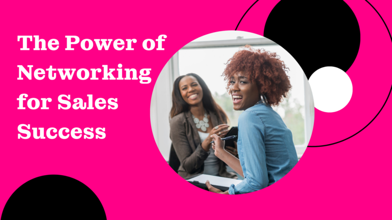 The Power of Networking for Sales Success